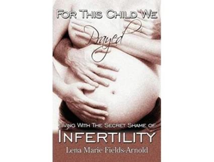 Livro For This Child We Prayed Living with the Secret Shame of Infertility de Lena M Arnold (Inglês)