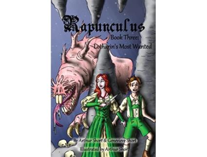 Livro Rapunculus Book Three Lotharins Most Wanted de Arthur Short Genevieve Short (Inglês)