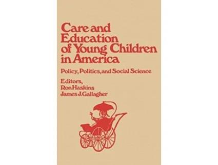 Livro Care and Education of Young Children in America Policy Politicis and Social Science de Ron Haskins James J Gallagher (Inglês)
