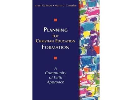 Livro Planning for Christian Education Formation A Community of Faith Approach de Israel Galindo Marty C Canaday (Inglês)