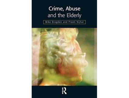 Livro Crime Abuse and the Elderly de Mike Brogden Preeti Nijhar (Inglês)