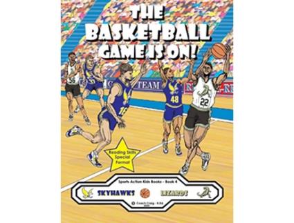 Livro The Basketball Game Is On The Skyhawks vs The Lizards Sports Action Kids Books de Coach Craig BEd (Inglês)