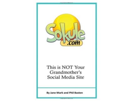 Livro Sokule This is NOT Your Grandmothers Social Media Site de Phil Basten Jane Mark (Inglês)