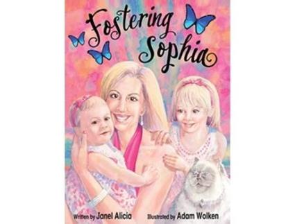 Livro Fostering Sophia de Janel Alicia (Inglês - Capa Dura)