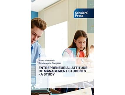 Livro ENTREPRENEURIAL ATTITUDE OF MANAGEMENT STUDENTS A STUDY de Juturu Viswanath e Bandameeda Gangaiah (Inglês)