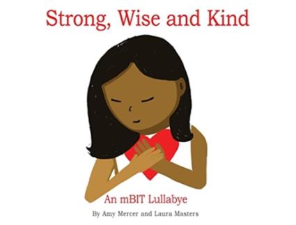 Livro Strong Wise and Kind An mBIT Lullabye de Amy Mercer Laura Masters (Inglês)