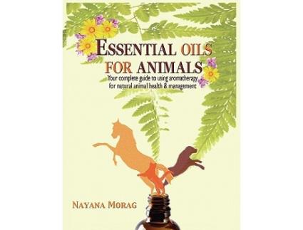Livro Essential Oils for Animals de Nayana Morag (Inglês)