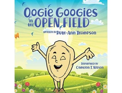 Livro Oogie Googies in the Open Field de Ruth-Ann Thompson (Inglês)