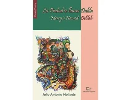 Livro La Piedad se llama Dalila Mercy is Named Delilah Spanish Edition de Julio Antonio Molinete (Espanhol)