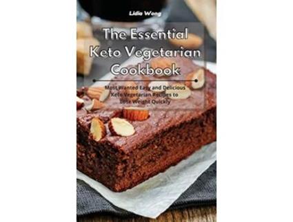 Livro The Essential Keto Vegetarian Cookbook Most Wanted Easy and Delicious Keto Vegetarian Recipes to Lose Weight Quickly de Lidia Wong (Inglês)