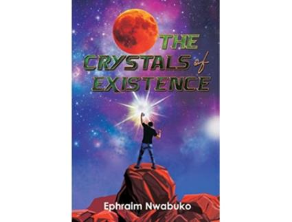 Livro The Crystals of Existence de Ephraim Nwabuko (Inglês)