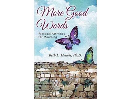Livro More Good Words Practical Activities for Mourning de Ph D Beth L Hewett (Inglês)