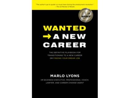 Livro Wanted > A New Career The Definitive Playbook for Transitioning to a New Career or Finding Your Dream Job de Marlo Lyons (Inglês)