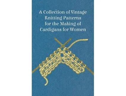 Livro A Collection of Vintage Knitting Patterns for the Making of Cardigans for Women de Anon (Inglês)