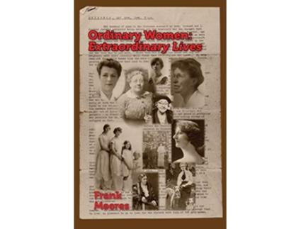 Livro Ordinary Women Extraordinary Lives Norfolk women in the first half of the twentieth century de Frank Meeres (Inglês)