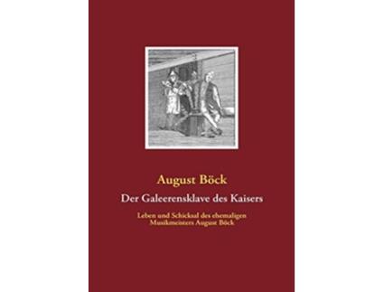 Livro Der Galeerensklave des Kaisers German Edition de August Böck (Alemão)
