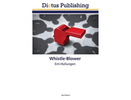 Livro WhistleBlower EntHüllungen de Roy Publicae (Inglês)