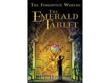 Livro The Emerald Tablet The Forgotten Worlds de P J Hoover (Inglês)