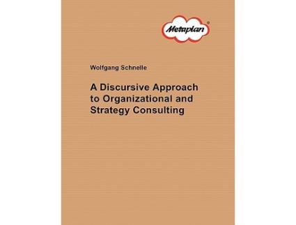Livro A Discursive Approach to Organizational and Strategy Consulting de Wolfgang Schnelle (Inglês)