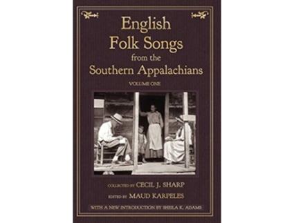 Livro English Folk Songs from the Southern Appalachians Vol 1 de Cecil J Sharp (Inglês)