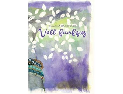 Livro Voll fünfzig German Edition de Claudia Dabringer (Alemão)