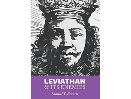 Livro Leviathan and Its Enemies de Samuel T Francis (Inglês - Capa Dura)