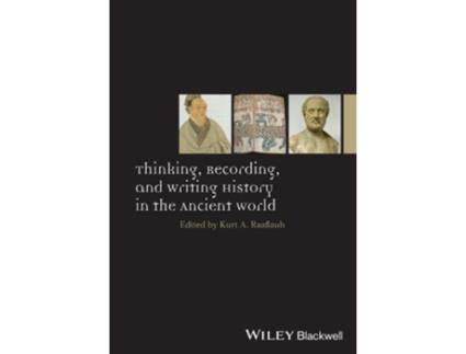 Livro Thinking Recording and Writing History in the Ancient World de Kurt A Raaflaub (Inglês)