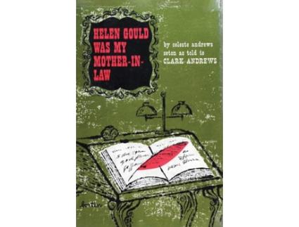 Livro Helen Gould Was My Mother in Law: When America's Wealthiest Heiress Was Also Its Most Eccentric Clark Andrews, Celeste Andrews Seton (Inglês)
