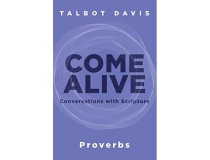 Livro Come Alive Proverbs Conversations with Scripture de Talbot Davis (Inglês)