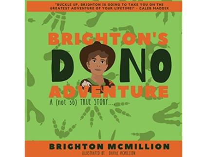 Livro Brightons Dino Adventure A not so True Story de Brighton McMillion (Inglês)