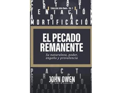 Livro El Pecado Remanente Su naturaleza poder engaño y prevalencia Spanish Edition de John Owen (Espanhol)