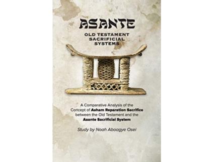 Livro Asante Old Testament Sacrificial Systems A Comparison de Noah Aboagye Osei (Inglês)