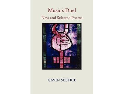 Livro Musics Duel New and Selected Poems 19722008 de Gavin Selerie (Inglês)