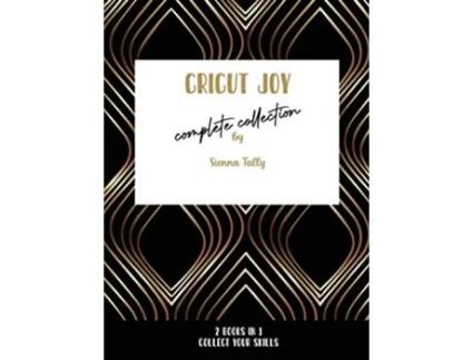 Livro Cricut Joy Complete Collection Collect Your Skills de Sienna Tally (Inglês)
