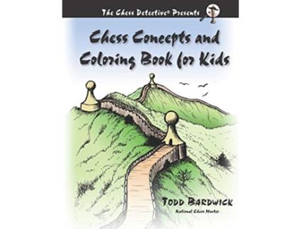 Livro Chess Concepts and Coloring Book for Kids de Todd Bardwick (Inglês)