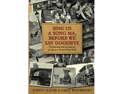 Livro Sing Us A Song Ma, Before We Say Goodbye de Carol Wainwright (Inglês)