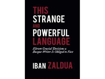 Livro This Strange and Powerful Language The Basque Series de Iban Zaldua (Inglês)
