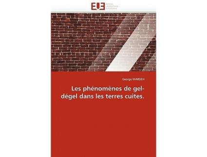 Livro Les phénomènes de geldégel dans les terres cuites OmnUnivEurop French Edition de George Wardeh (Francês)