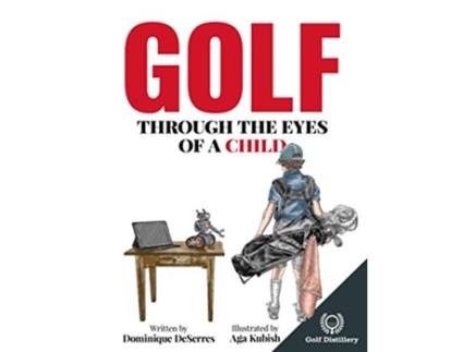 Livro Golf Through the Eyes of a Child de Dominique DeSerres (Inglês)