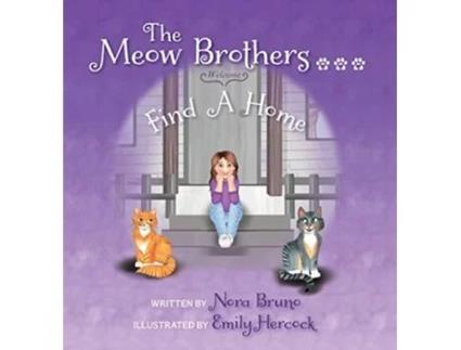 Livro The Meow BrothersFind A Home de Nora Bruno (Inglês)