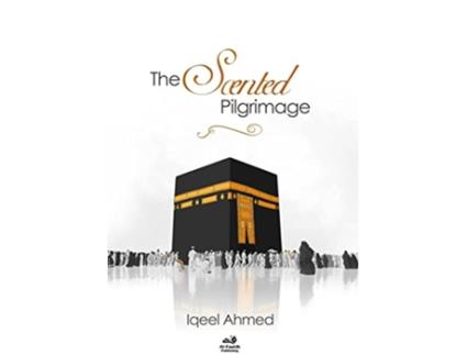 Livro The Scented Pilgrimage Hajj A Quirky Account de Iqeel Ahmed (Inglês)