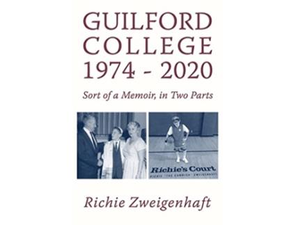 Livro Guilford College 19742020 de Richie Zweigenhaft (Inglês)