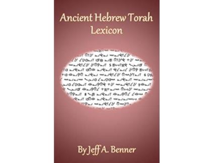 Livro Ancient Hebrew Torah Lexicon de Jeff A Benner (Inglês)