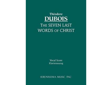 Livro The Seven Last Words of Christ Vocal score de Theodore Dubois (Inglês)