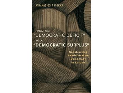 Livro From the Democratic Deficit to a Democratic Surplus de Athanasios Psygkas (Inglês - Capa Dura)