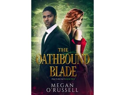 Livro The Oathbound Blade Fracture Pact de Megan ORussell (Inglês)