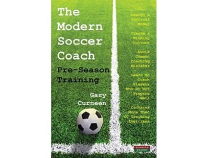 Livro The Modern Soccer Coach PreSeason Training Soccer Coaching de Gary Curneen (Inglês)