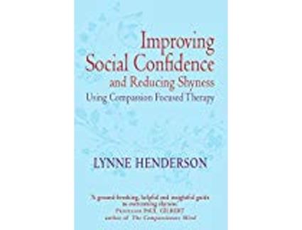 Livro Improving Social Confidence and Reducing Shyness Using Compassion Focused Therapy de Dr Lynne Henderson (Inglês)