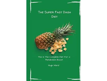 Livro The Super Fast Dash Diet This Is The Complete Diet For a Metabolism Boost de Hugh Ward (Inglês)