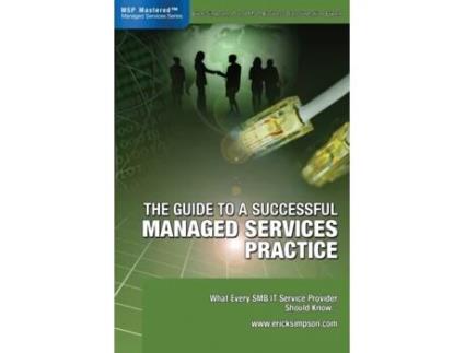 Livro The Guide to a Successful Managed Services Practice - What Every SMB IT Service Provider Should Know... Erick Simpson (Inglês)